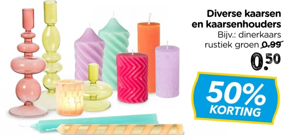 3.000
Diverse kaarsen
en kaarsenhouders
Bijv.: dinerkaars
rustiek groen 0.99
0.50
50%
KORTING