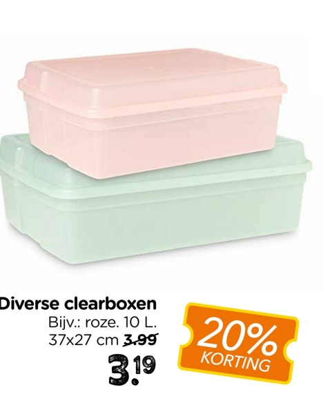 Diverse clearboxen
Bijv.: roze. 10 L.
37x27 cm 3.99
3.19
20%
KORTING
