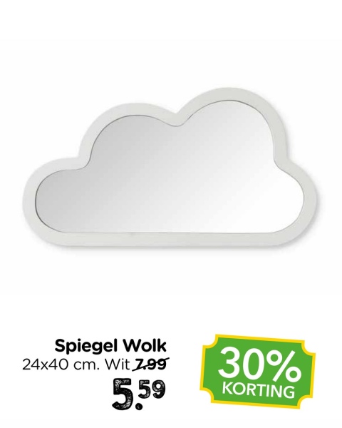 Spiegel Wolk
24x40 cm. Wit 7.99
5.59
30%
KORTING