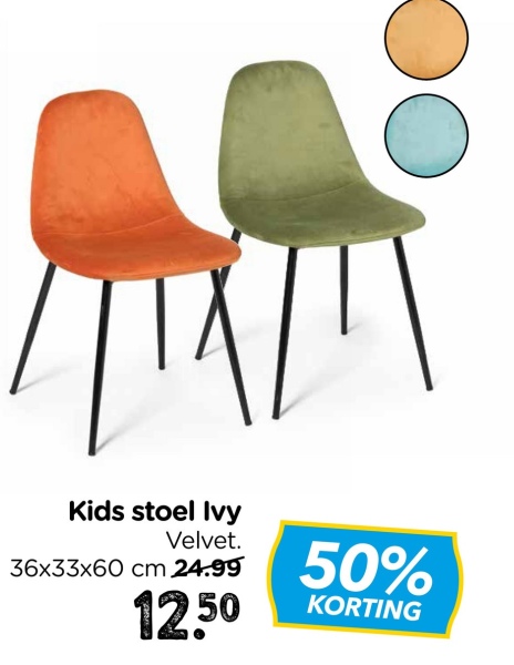 Kids stoel Ivy
Velvet.
36x33x60 cm 24.99
12.50
50%
KORTING
OC