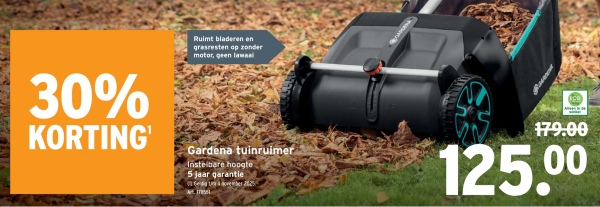 30%
KORTING
Ruimt bladeren en
grasresten op zonder
motor, geen lawaai
Gardena tuinruimer
Instelbare hoogte
5 jaar garantie
179.00
125.00