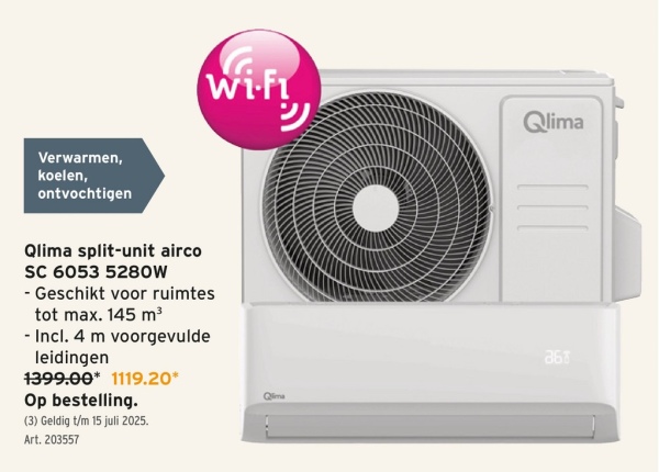 Verwarmen,
koelen,
ontvochtigen
Wi-Fi
Qlima split-unit airco
SC 6053 5280W
- Geschikt voor ruimtes
tot max. 145 m³
- Incl. 4 m voorgevulde
leidingen
1399.00* 1119.20*
Op bestelling.
(3) Geldig t/m 15 juli 2025.
Art. 203557
Qlima
363