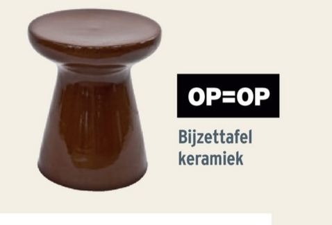 OP=OP
Bijzettafel
keramiek