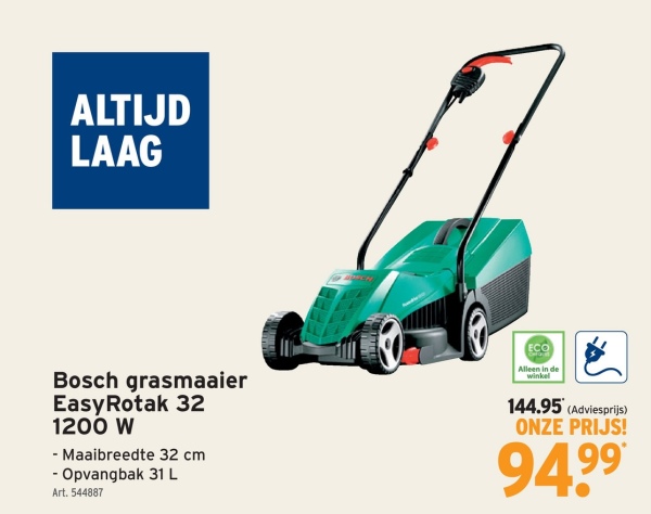 ALTIJD
LAAG
Bosch grasmaaier
EasyRotak 32
1200 W
- Maaibreedte 32 cm
- Opvangbak 31 L
Art. 544887
ECO
Alleen in de
winkel
144.95 (Adviesprijs)
ONZE PRIJS!
94.99*
