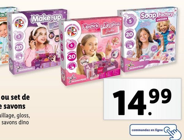 Fact
NOSAU
Make-up
Stud
20
LANGUAGES
Science you
20
ou set de
e savons
illage, gloss,
savons dino
INCLUDED
Lipstick & Lip gloss
Studio
POATS
20
Soap Factory
UNICORN
Science4you
Science4you
DIY
14.99
commandez en ligne