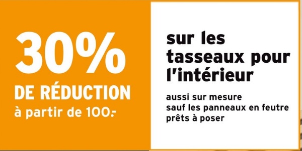 30%
DE RÉDUCTION
à partir de 100-
sur les
tasseaux pour
l'intérieur
aussi sur mesure
sauf les panneaux en feutre
prêts à poser