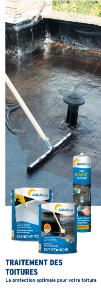 AQUAPLAN
ETANCHE-TC
AQUAPLAN
TOIT-ETANCHE
AQUAPLAN
DAK
MASTIC
TOITURE
TRAITEMENT DES
TOITURES
La protection optimale pour votre toiture