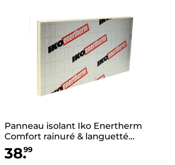 IKO enertherm
IKO enertherm
enertherm
IKOenertherm
Panneau isolant Iko Enertherm
Comfort rainuré & languetté...
38.99