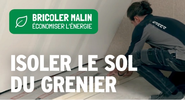 BRICOLER MALIN
ÉCONOMISER L'ÉNERGIE
BREED
ISOLER LE SOL
DU GRENIER