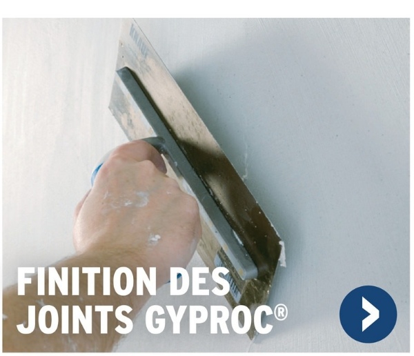 FINITION DES
JOINTS GYPROC®