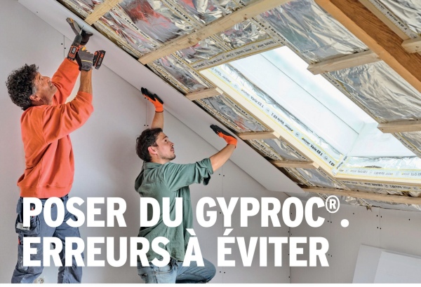 POSER DU GYPROC
ERREURS À ÉVITER