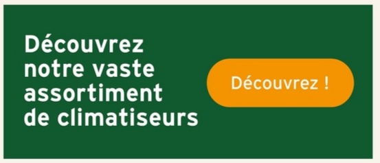 Découvrez
notre vaste
assortiment
de climatiseurs
Découvrez !