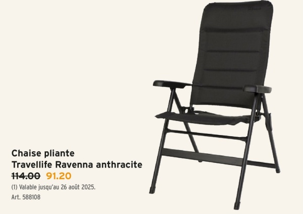 Chaise pliante
Travellife Ravenna anthracite
114.00 91.20
(1) Valable jusqu'au 26 août 2025.
Art. 588108