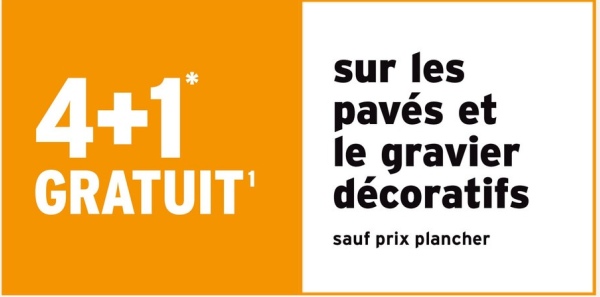4+1*
GRATUIT¹
sur les
pavés et
le gravier
décoratifs
sauf prix plancher