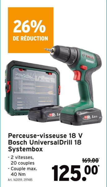 26%
DE RÉDUCTION
1.5
Perceuse-visseuse 18 V
Bosch Universal Drill 18
Systembox
-2 vitesses,
20 couples
- Couple max.
40 Nm
Art. 162059, 297485
169.00
125.00