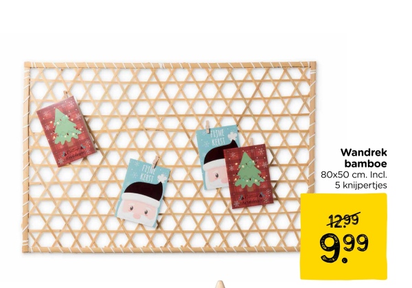 KERST
NE
Wandrek
bamboe
80x50 cm. Incl.
5 knijpertjes
12.99
9.99