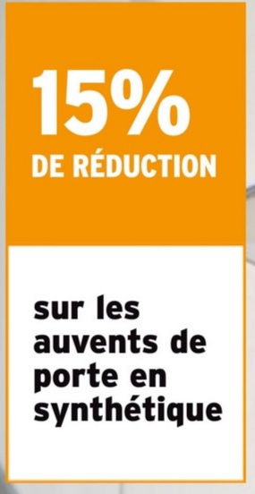 15%
DE RÉDUCTION
sur les
auvents de
porte en
synthétique
