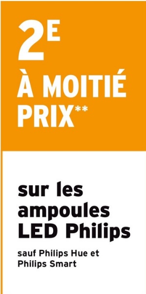 2E
À MOITIÉ
PRIX**
sur les
ampoules
LED Philips
sauf Philips Hue et
Philips Smart