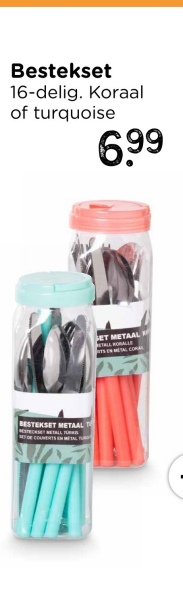 Bestekset
16-delig. Koraal
of turquoise
6.99
BESTEKSET METAAL T
ET METAAL
HALLE
SEN METAL CORAL