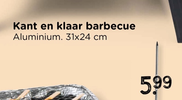 Kant en klaar barbecue
Aluminium. 31x24 cm
599