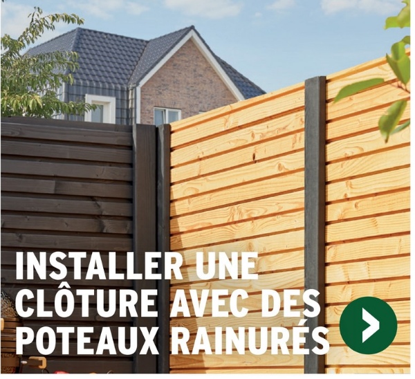 INSTALLER UNE
CLÔTURE AVEC DES
POTEAUX RAINURES O