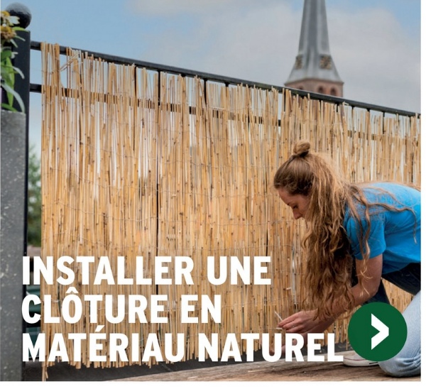 INSTALLER UNE
CLÔTURE EN
MATÉRIAU NATUREL