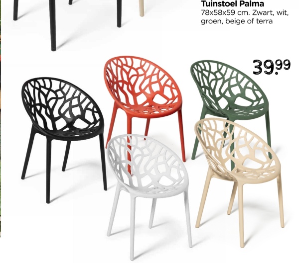 Tuinstoel Palma
78x58x59 cm. Zwart, wit,
groen, beige of terra
39.99