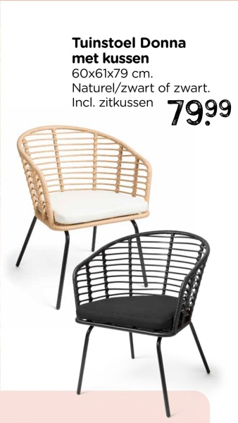 Tuinstoel Donna
met kussen
60x61x79 cm.
Naturel/zwart of zwart.
Incl. zitkussen
7999