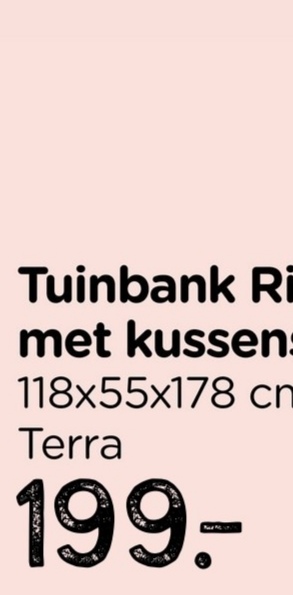 Tuinbank Ri
met kussen
118x55x178 cm
Terra
199.-