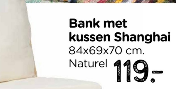 Bank met
kussen Shanghai
84x69x70 cm.
Naturel
119-