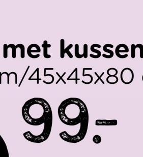 met kussen
m/45x45x80
99.-
