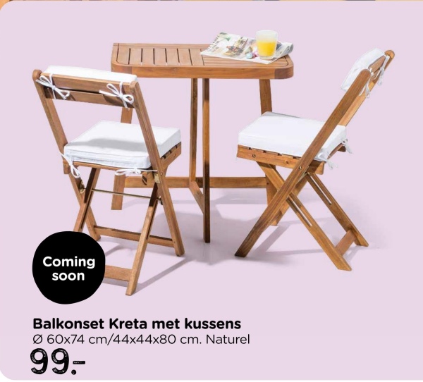 Coming
soon
Balkonset Kreta met kussens
060x74 cm/44x44x80 cm. Naturel
99-