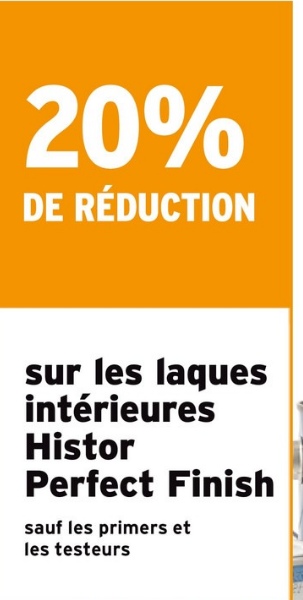 20%
DE RÉDUCTION
sur les laques
intérieures
Histor
Perfect Finish
sauf les primers et
les testeurs