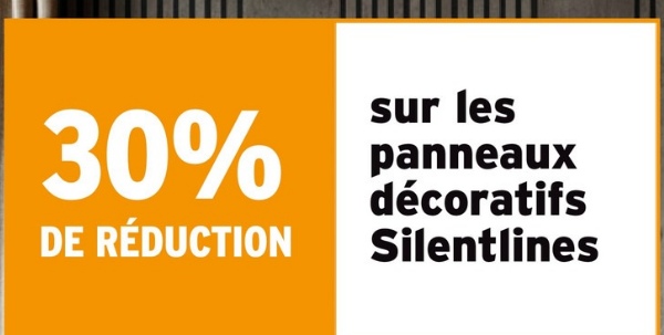 30%
DE RÉDUCTION
sur les
panneaux
décoratifs
Silentlines