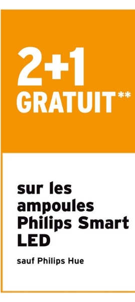 2+1
GRATUIT**
sur les
ampoules
Philips Smart
LED
sauf Philips Hue