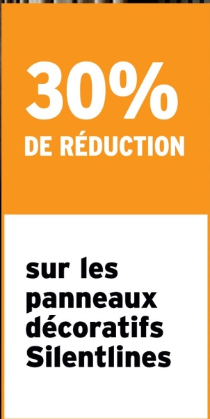 30%
DE RÉDUCTION
sur les
panneaux
décoratifs
Silentlines