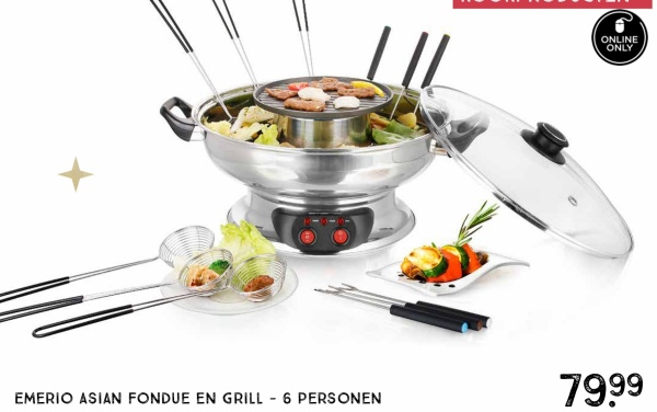 ONLINE
ONLY
EMERIO ASIAN FONDUE EN GRILL - 6 PERSONEN
7999