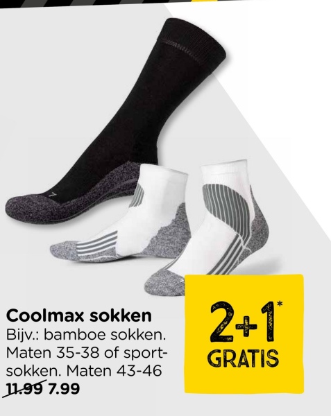 Coolmax sokken
Bijv.: bamboe sokken.
Maten 35-38 of sport-
sokken. Maten 43-46
11.99 7.99
2+1
GRATIS