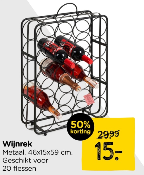 Wijnrek
Metaal. 46x15x59 cm.
Geschikt voor
20 flessen
50%
korting 2999
15: