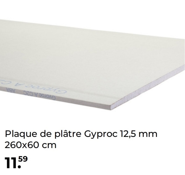 Plaque de plâtre Gyproc 12,5 mm
260x60 cm
11.59
Gyproc A C
Gyproc A C2C ABA