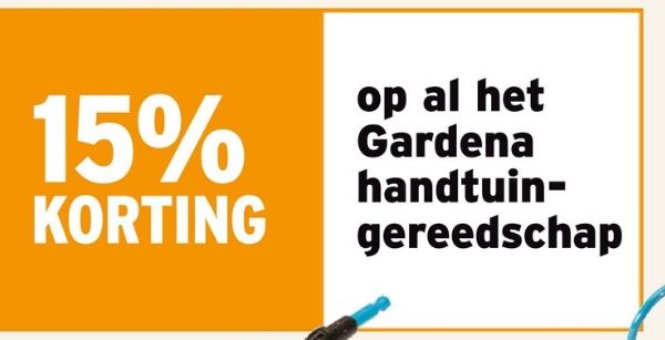 15%
KORTING
op al het
Gardena
handtuin-
gereedschap
