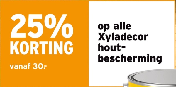 25%
KORTING
vanaf 30-
op alle
Xyladecor
hout-
bescherming