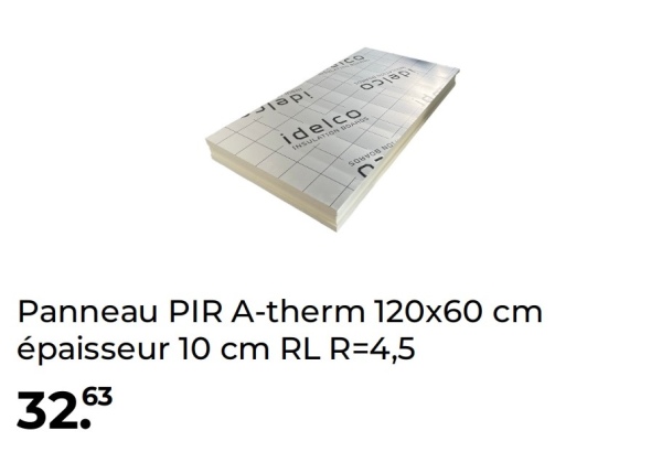 idelco
INSULATION BOARDS
бар
SOHVOB NO
Panneau PIR A-therm 120x60 cm
épaisseur 10 cm RL R=4,5
32,63
