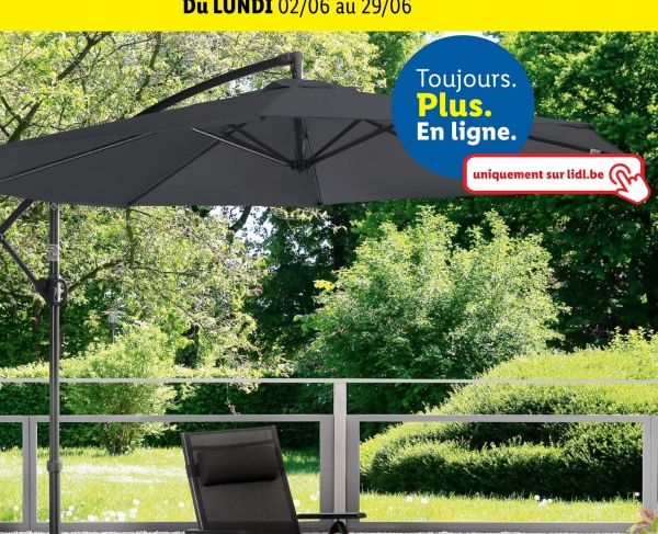 Du LUNDI 02/06 au 29/06
Toujours.
Plus.
En ligne.
uniquement sur lidl.be
