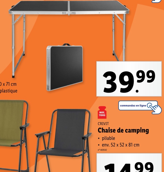 Ox 71 cm
plastique
39.99
MAX.
110KG
CRIVIT
commandez en ligne (
Chaise de camping
•
.
⚫pliable
env. 52 x 52 x 81 cm
n° 469542
1499
