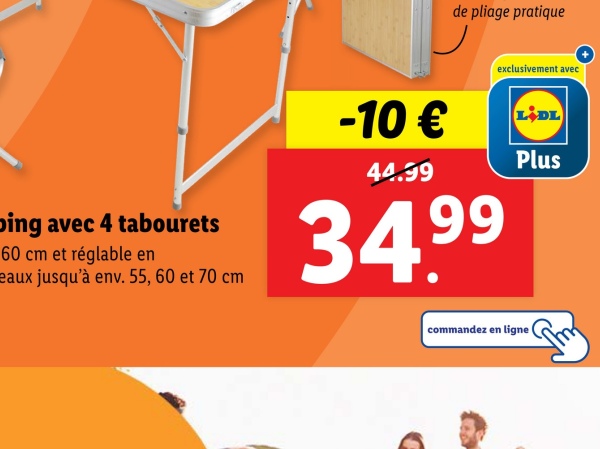 de pliage pratique
Ding avec 4 tabourets
60 cm et réglable en
eaux jusqu'à env. 55, 60 et 70 cm
-10 €
44.99
34.99
exclusivement avec
LIDL
Plus
commandez en ligne
