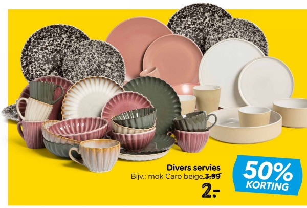 Divers servies
Bijv.: mok Caro beige 3.99
2=
50%
KORTING