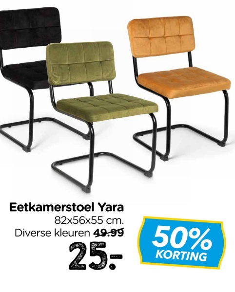Eetkamerstoel Yara
82x56x55 cm.
Diverse kleuren 49.99
25-
50%
KORTING