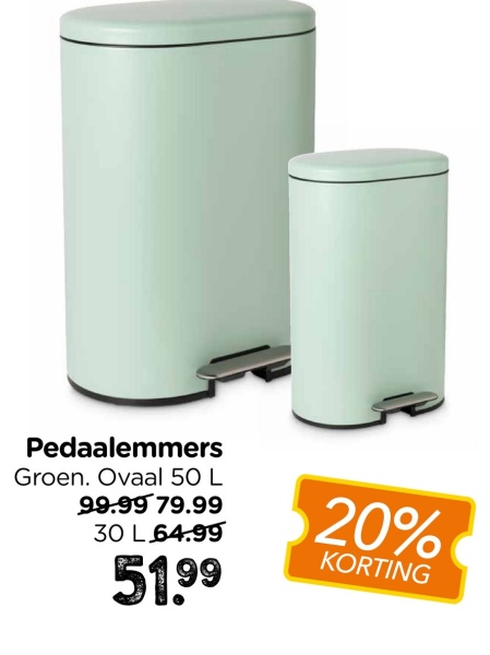 Pedaalemmers
Groen. Ovaal 50 L
99.99 79.99
30 L 64.99
51.99
20%
KORTING