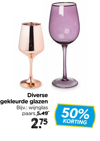 I
Diverse
gekleurde glazen
Bijv.: wijnglas
paars 5.49
275
50%
KORTING